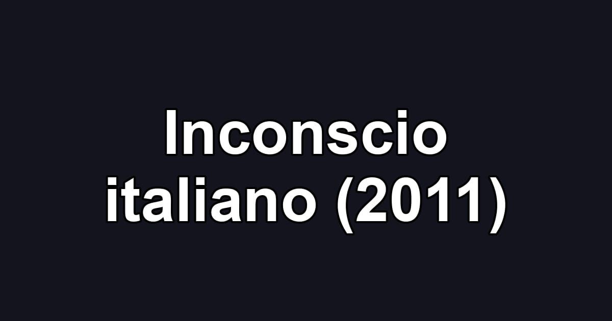 Inconscio italiano (2011)