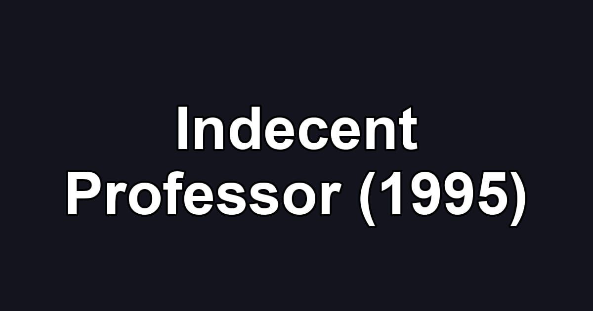 Indecent Professor (1995)