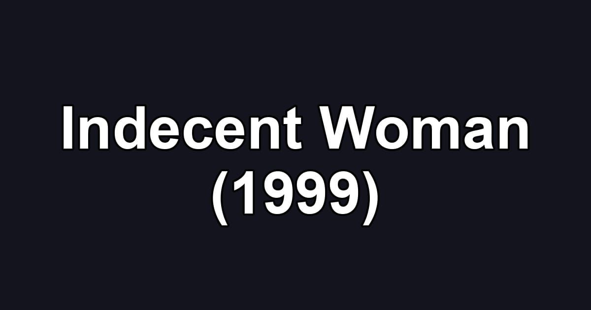 Indecent Woman (1999)
