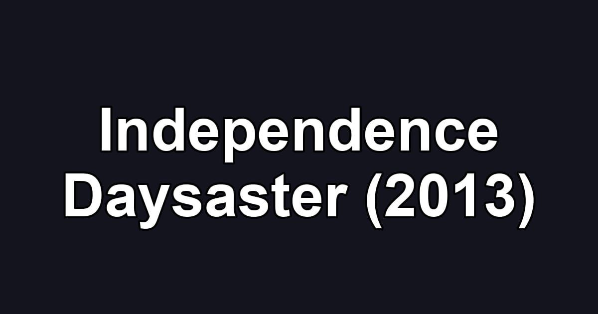 Independence Daysaster (2013)