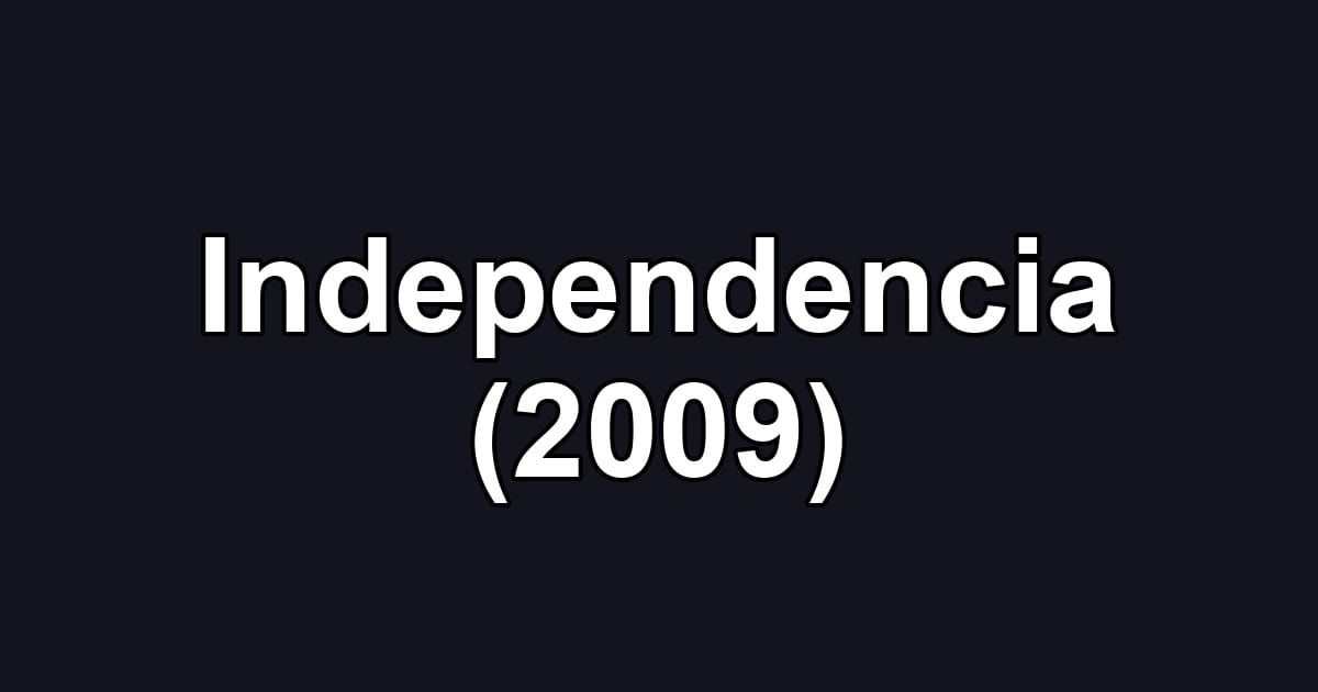 Independencia (2009)