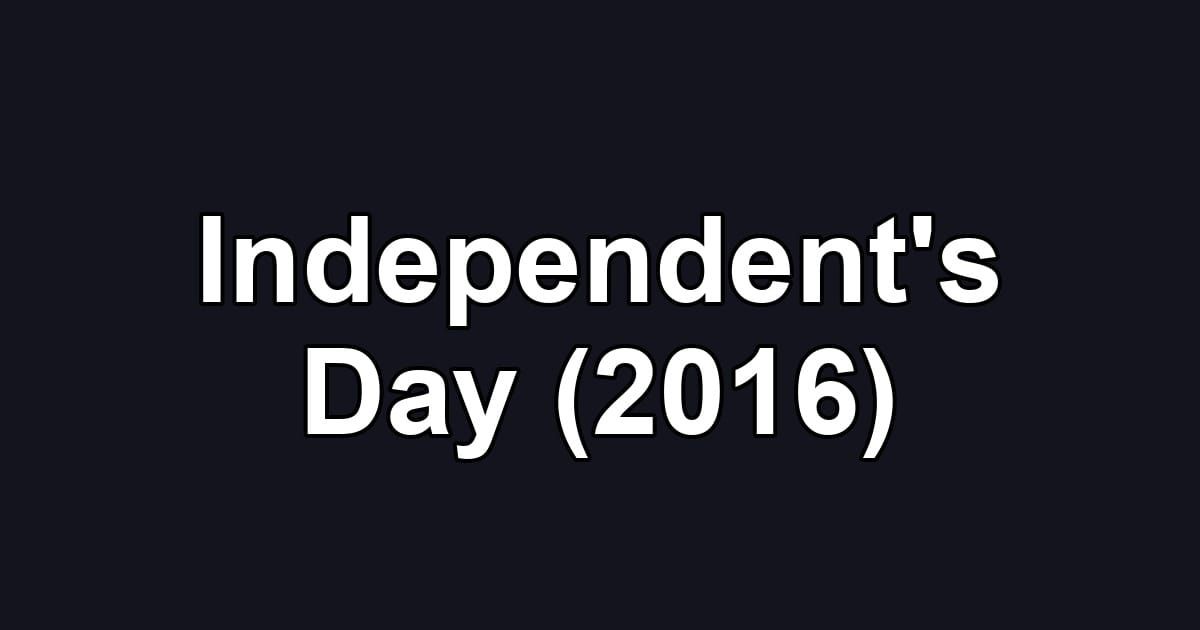 Independent's Day (2016)