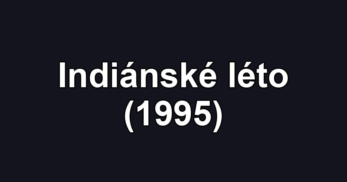 Indiánské léto (1995)