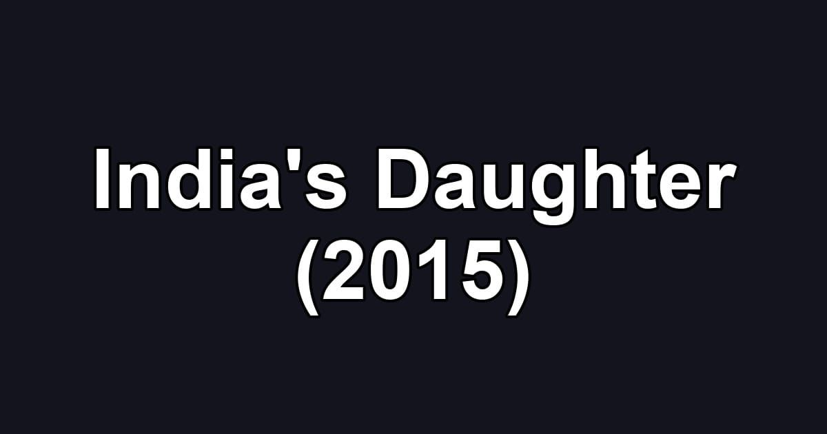 India's Daughter (2015)