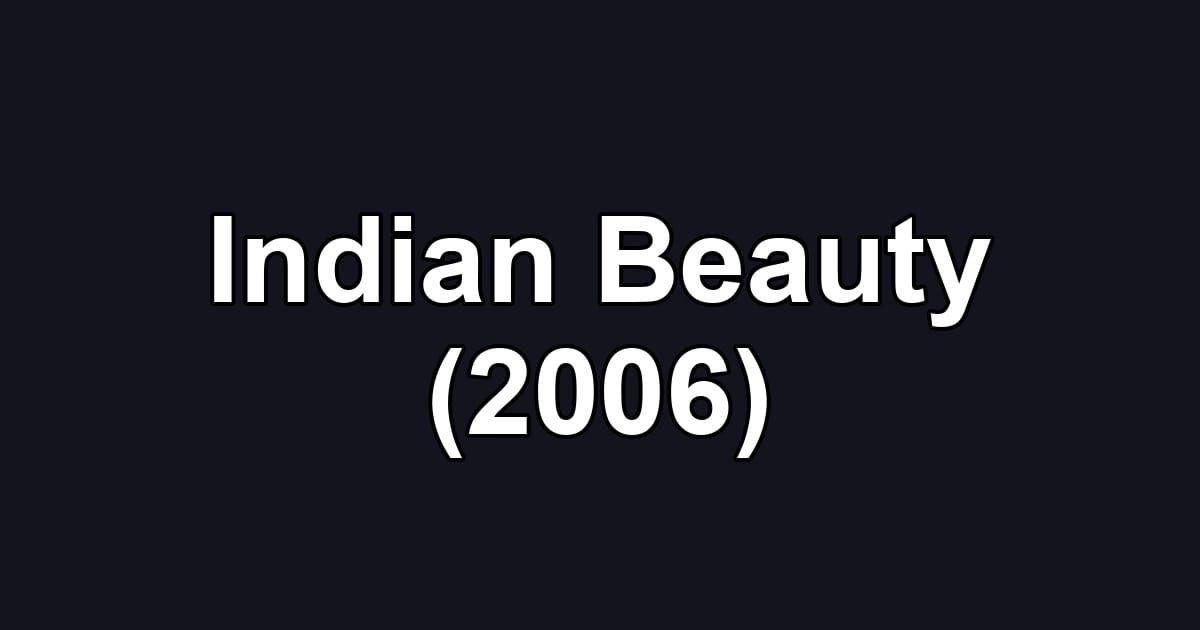 Indian Beauty (2006)