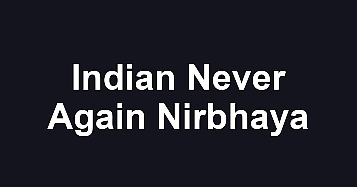 Indian Never Again Nirbhaya