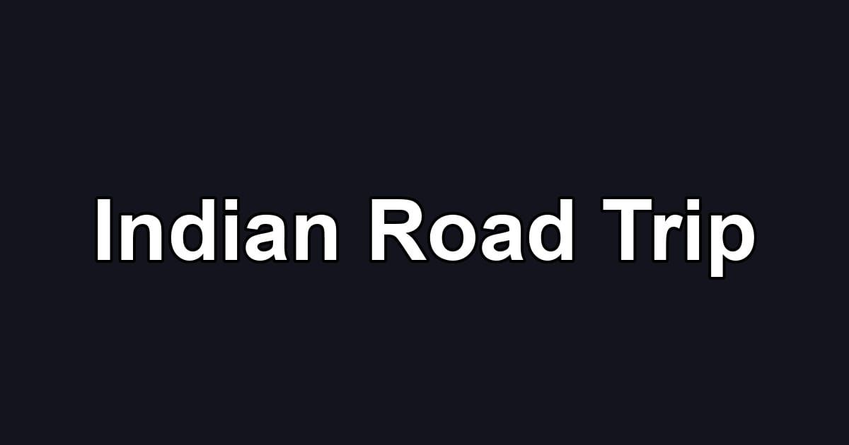 Indian Road Trip
