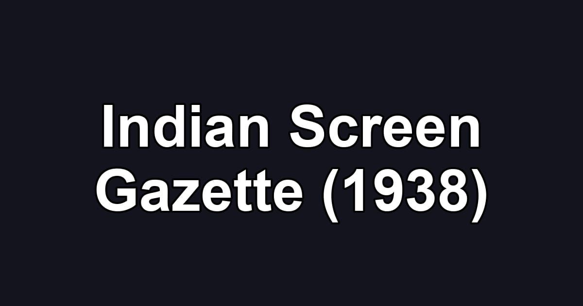 Indian Screen Gazette (1938)