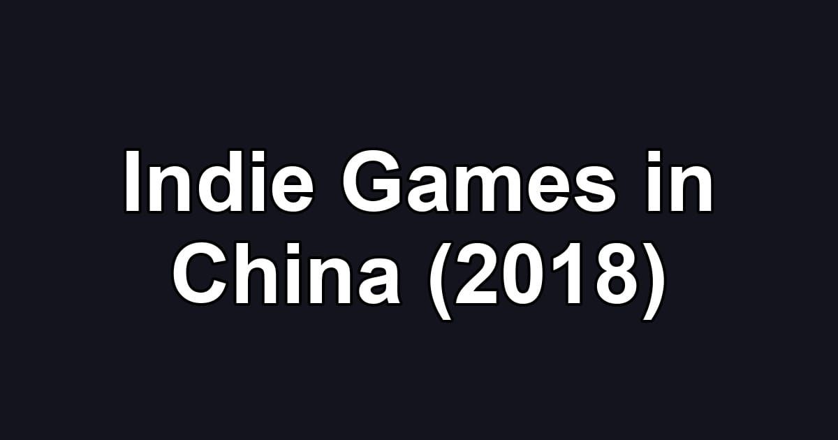 Indie Games in China (2018)