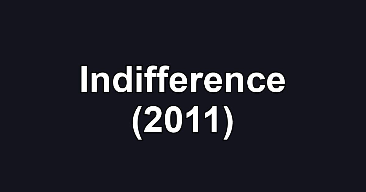Indifference (2011)