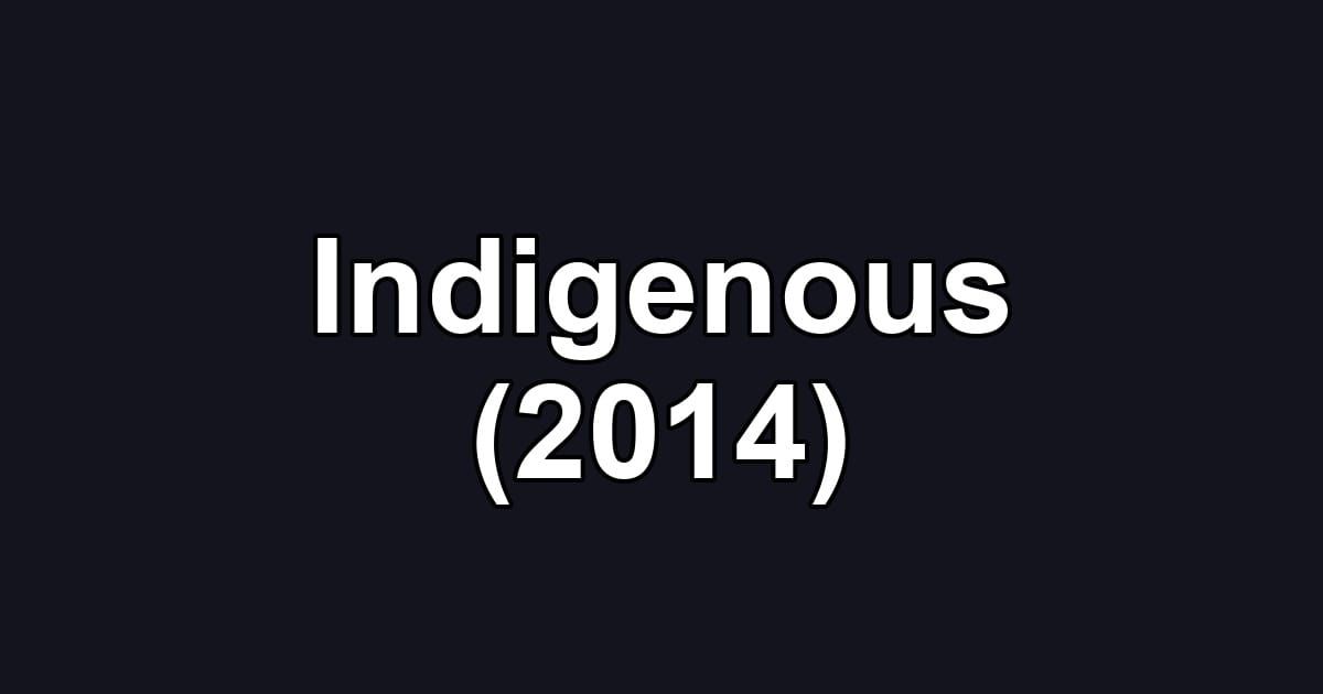 Indigenous (2014)