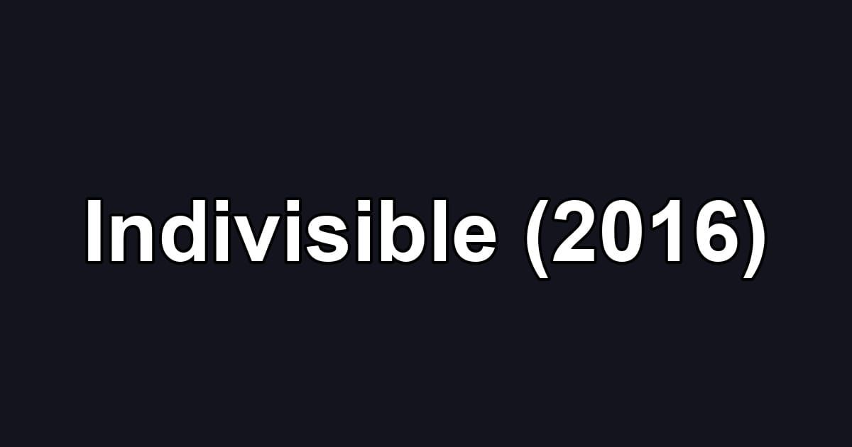 Indivisible (2016)