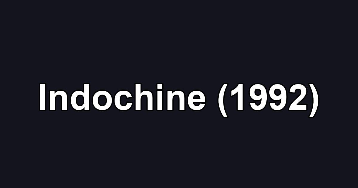 Indochine (1992)