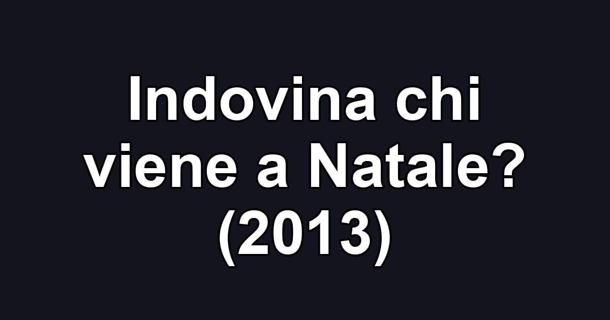 Indovina chi viene a Natale? (2013)