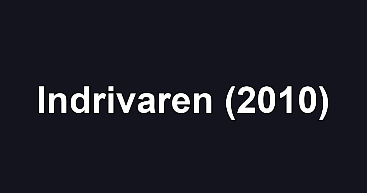 Indrivaren (2010)