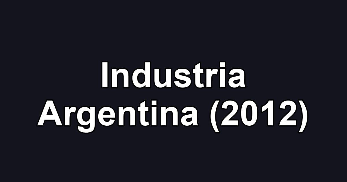 Industria Argentina (2012)