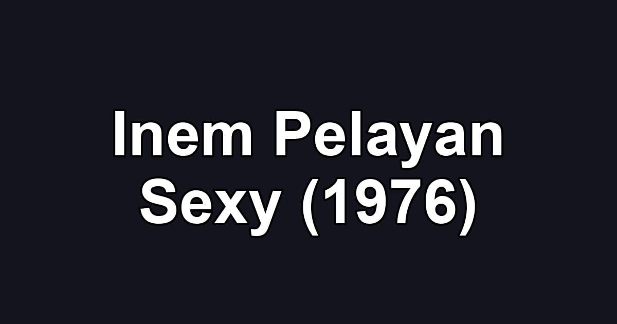 Inem Pelayan Sexy (1976)