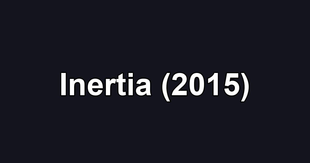 Inertia (2015)