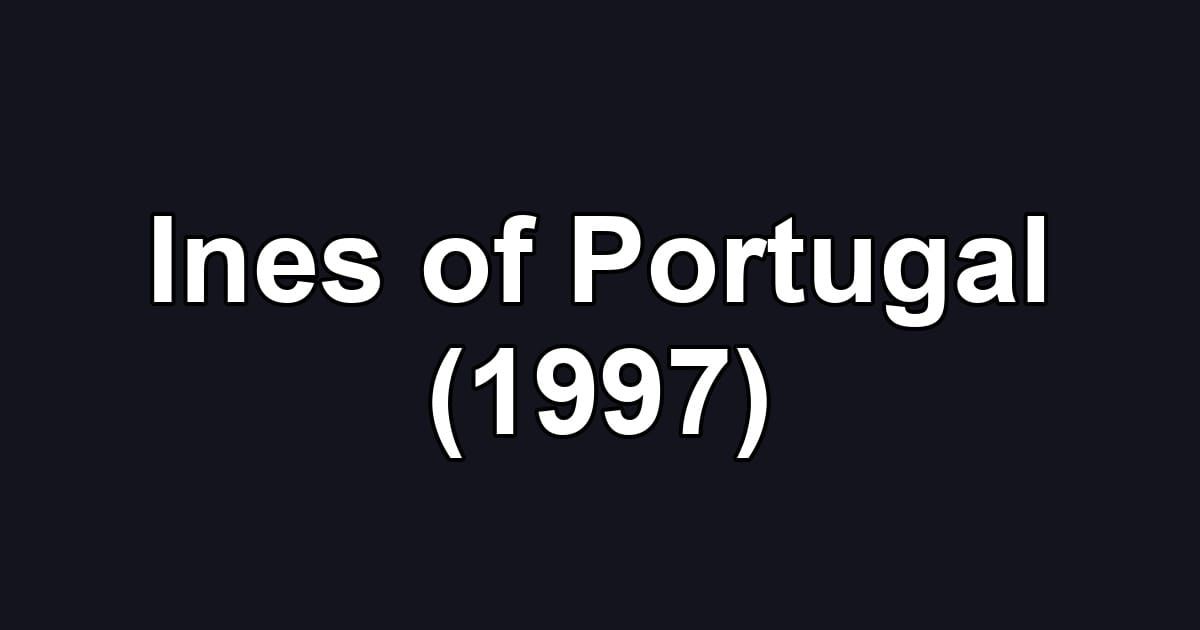 Ines of Portugal (1997)