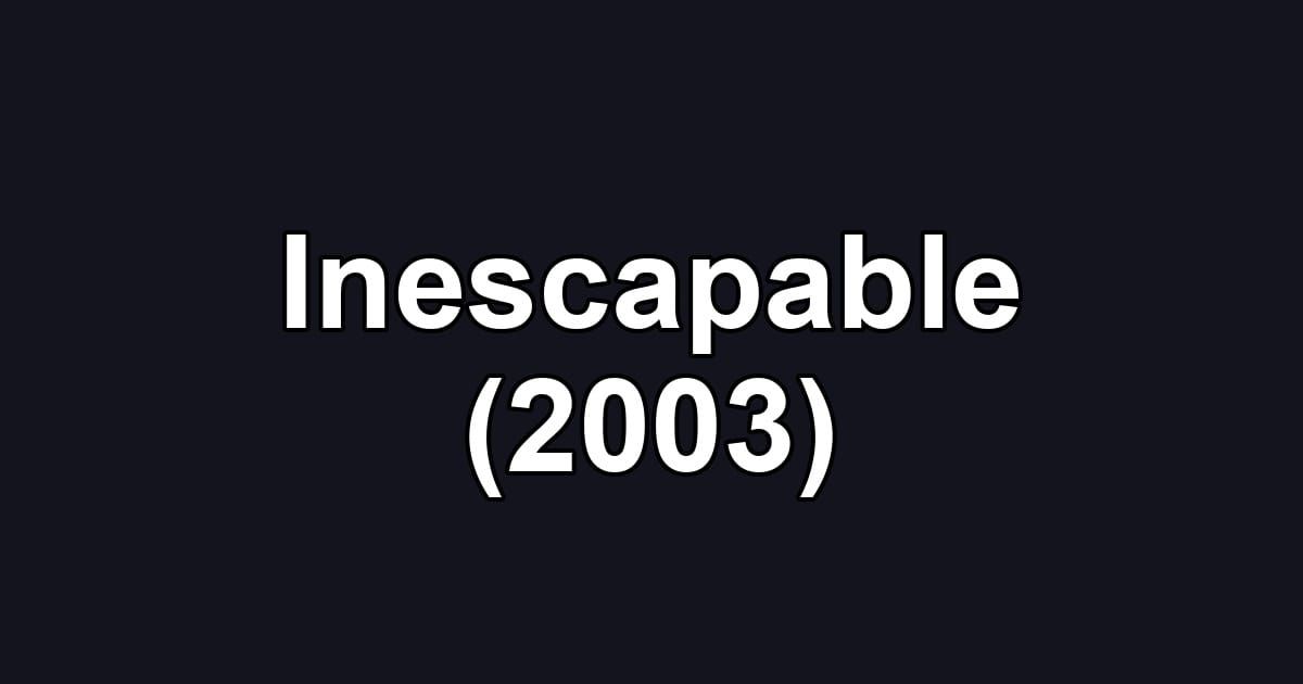 Inescapable (2003)