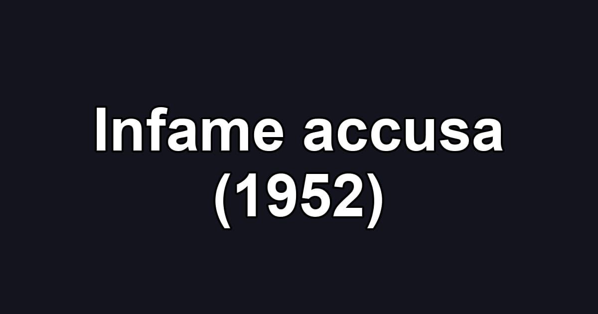 Infame accusa (1952)