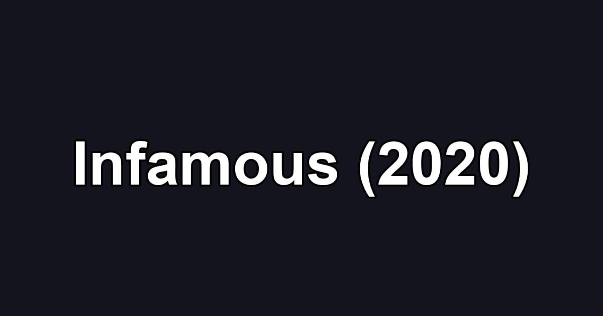 Infamous (2020)