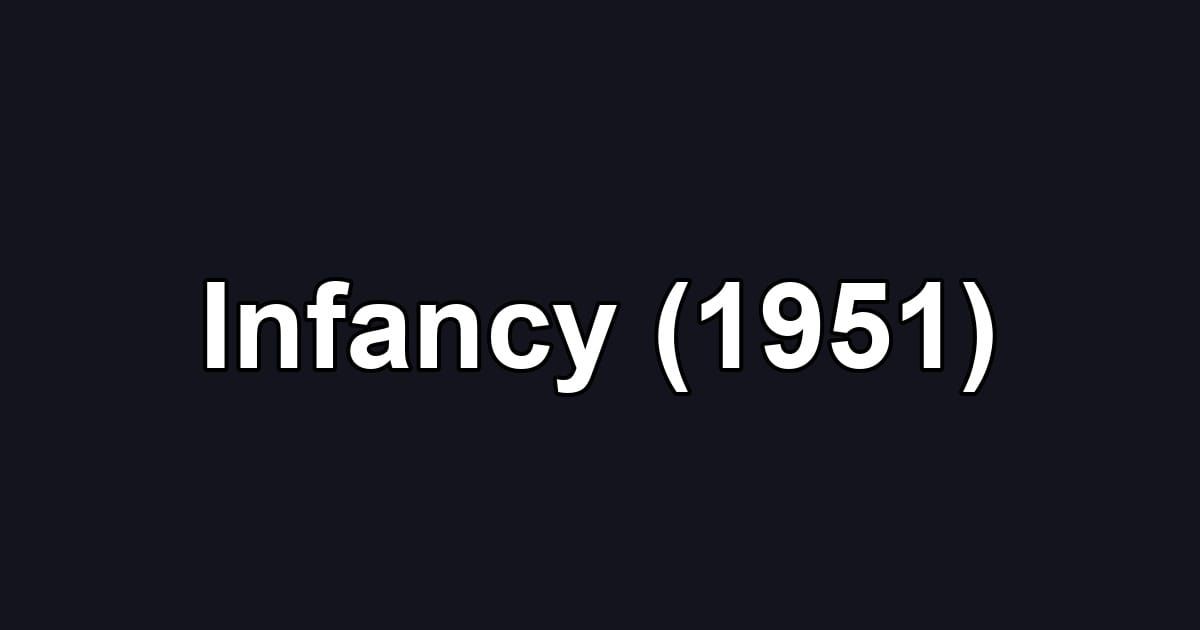 Infancy (1951)