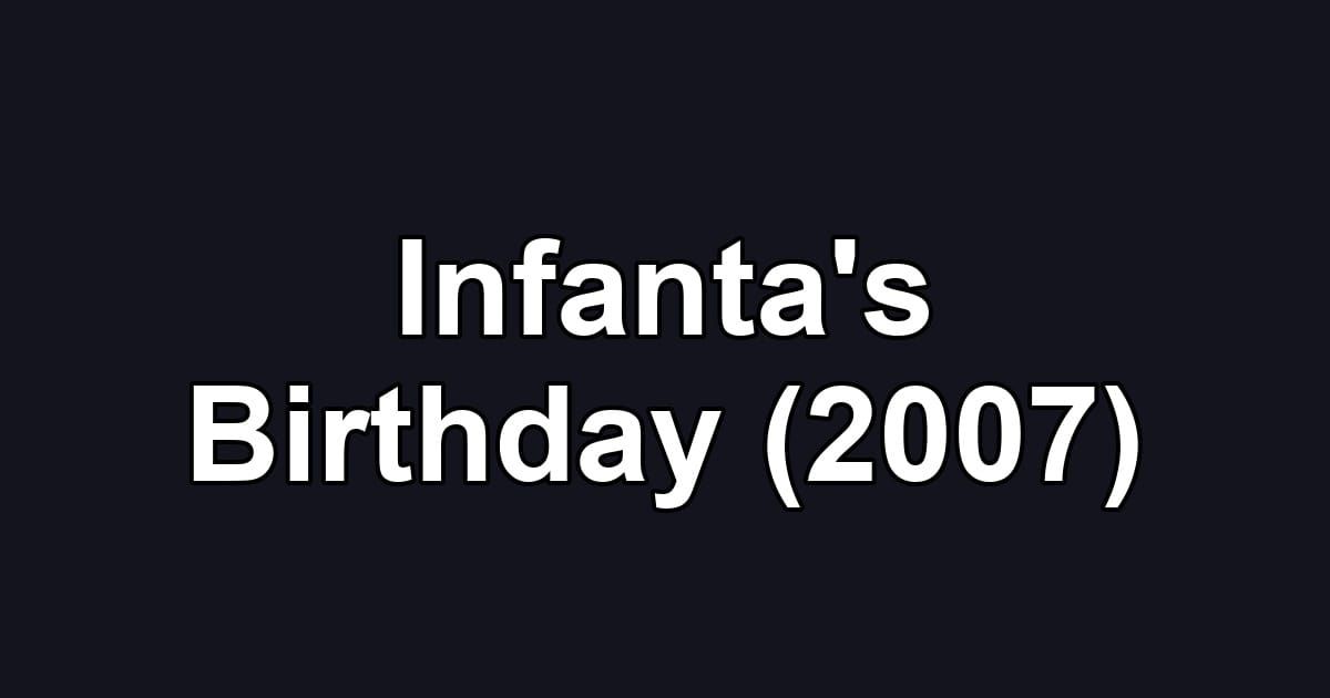 Infanta's Birthday (2007)