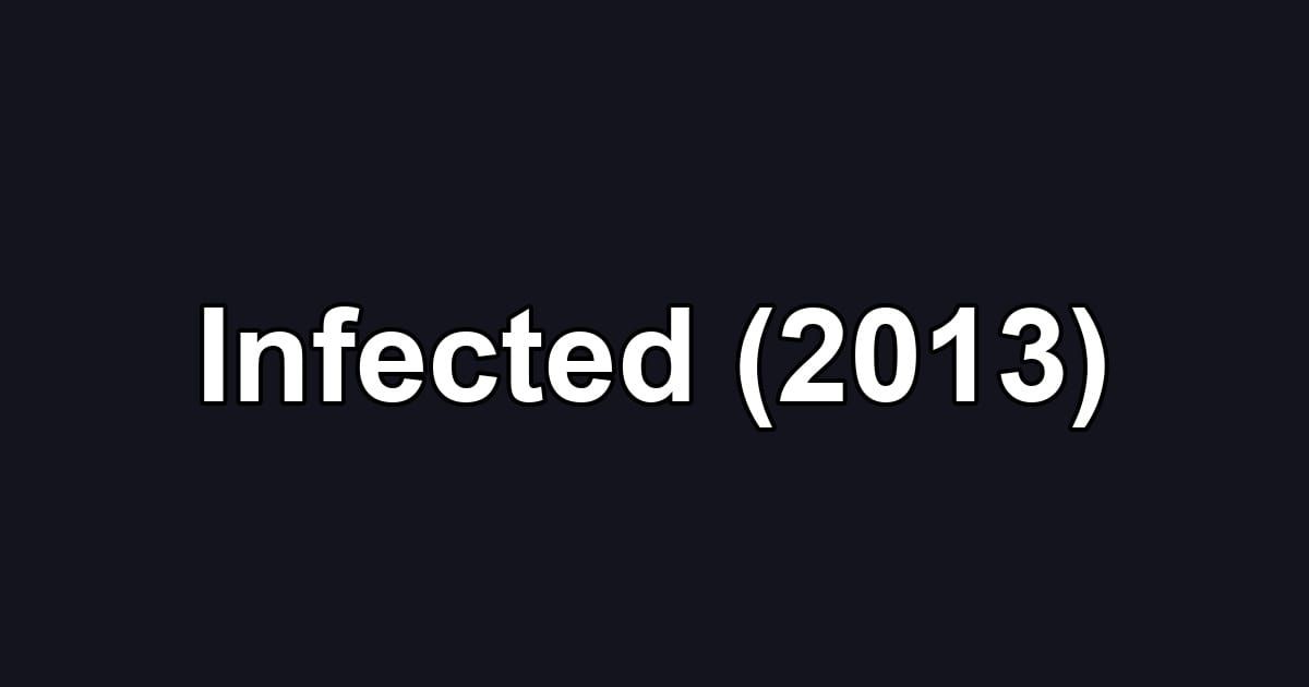 Infected (2013)