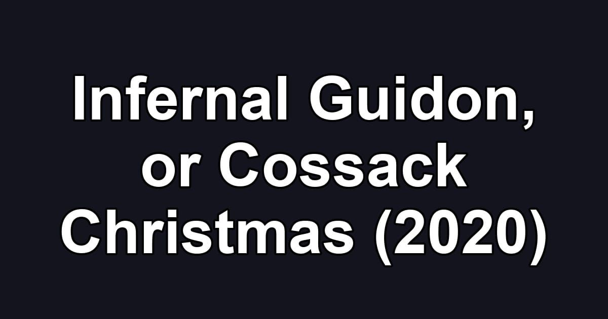 Infernal Guidon, or Cossack Christmas (2020)