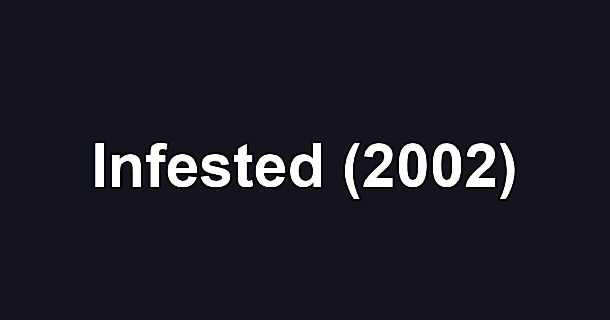 Infested (2002)