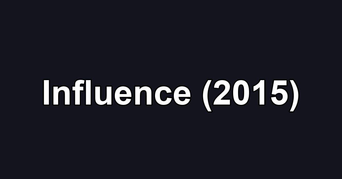 Influence (2015)