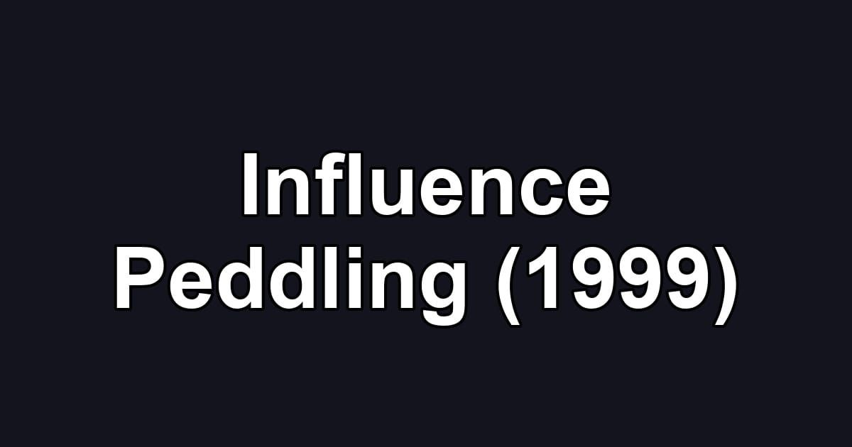 Influence Peddling (1999)