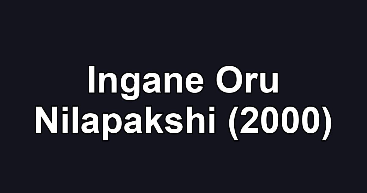 Ingane Oru Nilapakshi (2000)