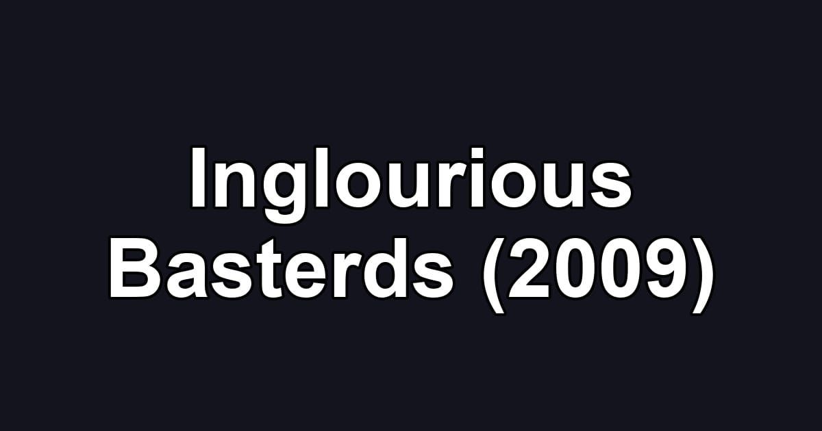 Inglourious Basterds (2009)