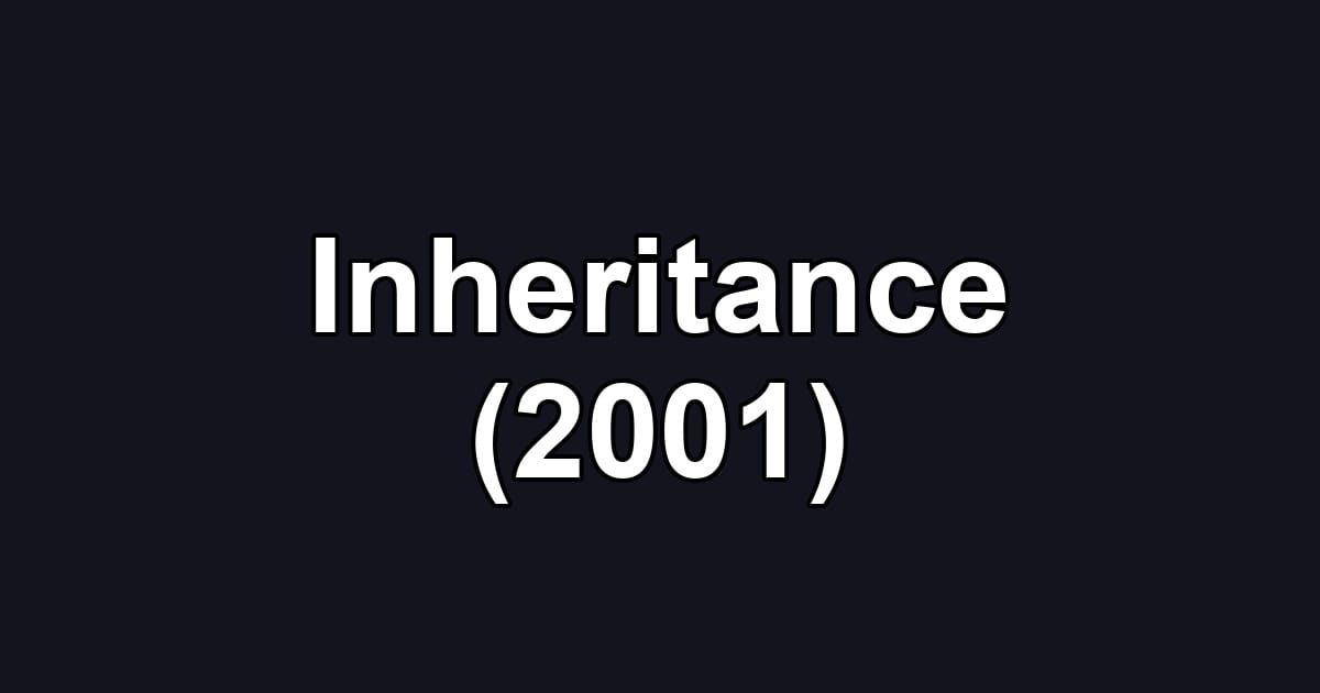 Inheritance (2001)