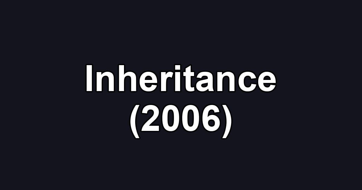 Inheritance (2006)