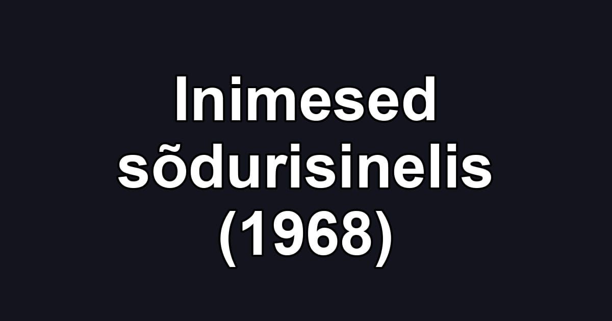 Inimesed sõdurisinelis (1968)