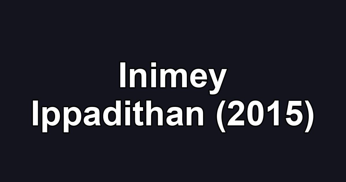 Inimey Ippadithan (2015)
