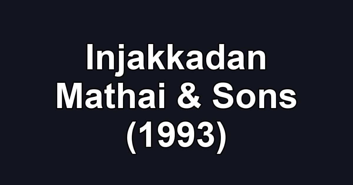 Injakkadan Mathai & Sons (1993)