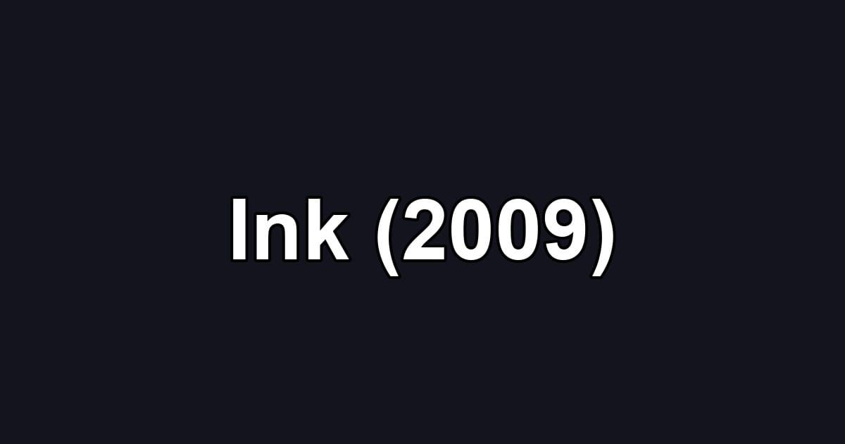 Ink (2009)