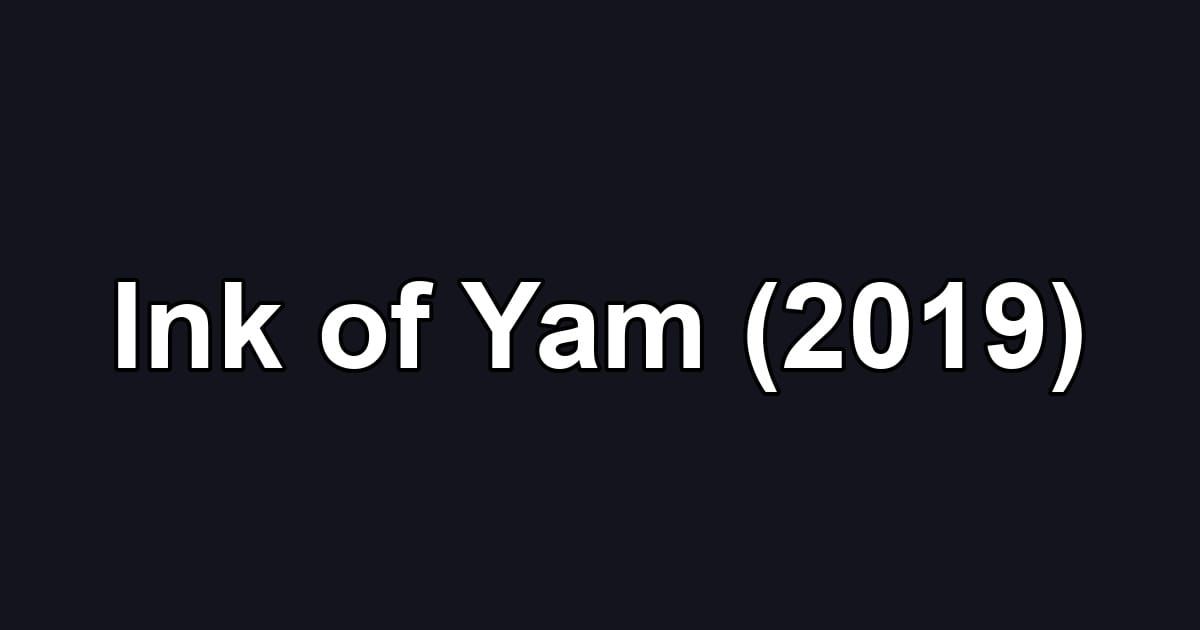 Ink of Yam (2019)
