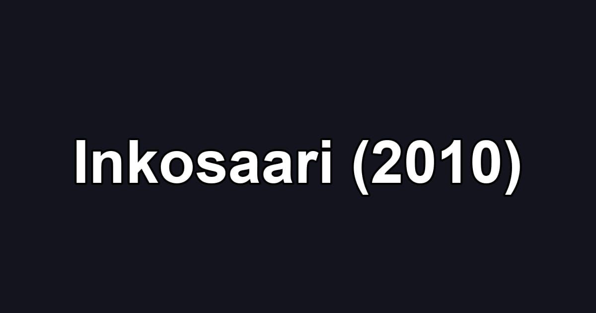 Inkosaari (2010)