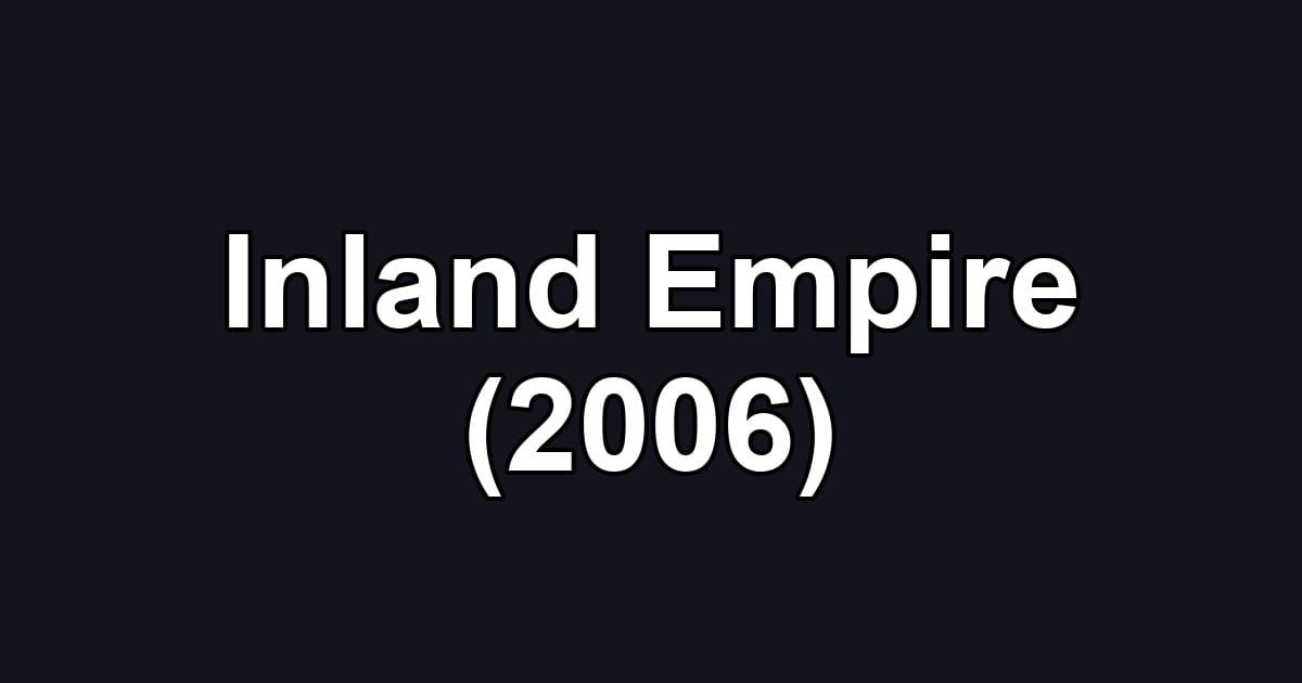 Inland Empire (2006)