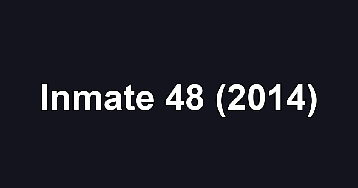 Inmate 48 (2014)