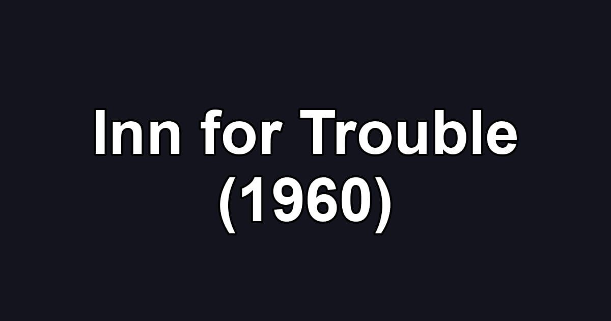 Inn for Trouble (1960)