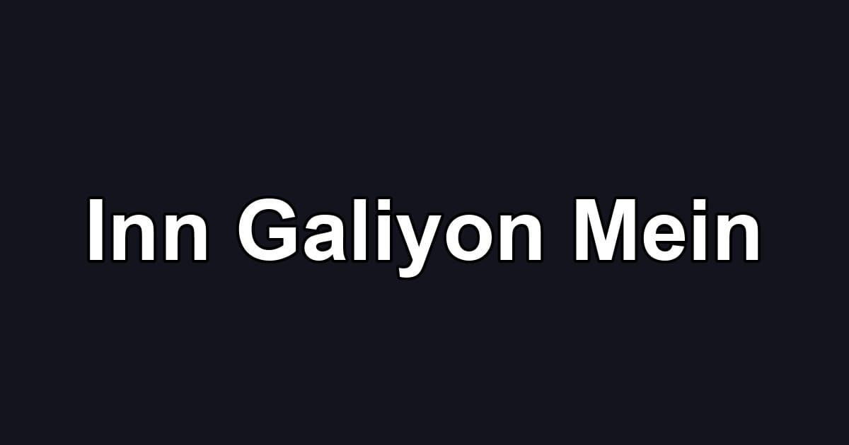 Inn Galiyon Mein