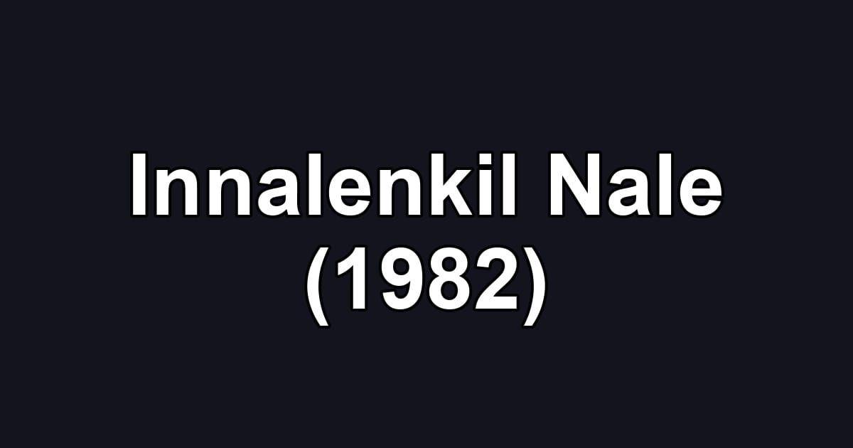 Innalenkil Nale (1982)