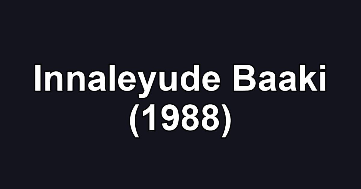 Innaleyude Baaki (1988)