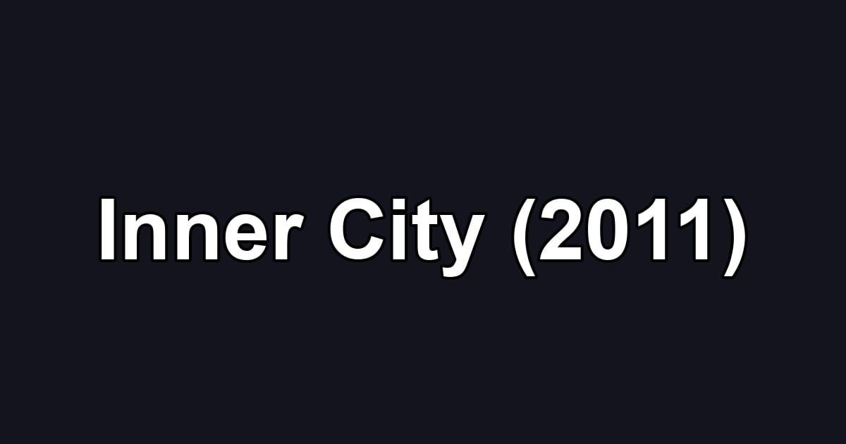 Inner City (2011)